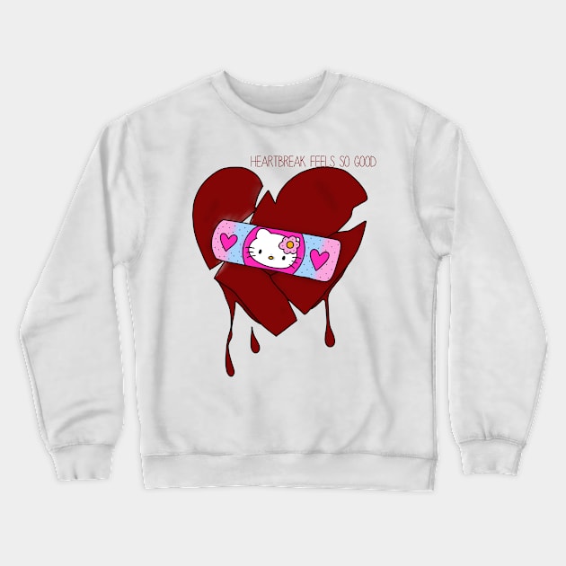 Heartbreak feels so good Crewneck Sweatshirt by LeeAnnaRose96